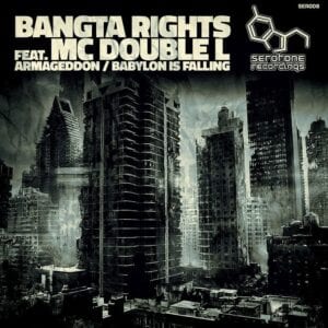 Bangta-Rights-Ft-MC-Double-L-Armageddon-Babylon-FallingSerotone-Recordings-SER008